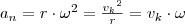 a_n=r\cdot \omega^2 = \frac{{v_k}^2}{r}= v_k \cdot \omega