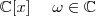 \mathbb{C}[x]~~~~\omega \in \mathbb{C}