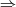 \Rightarrow