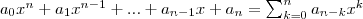 a_0x^n+a_1x^{n-1}+...+a_{n-1}x+a_n= \sum_{k=0}^n {a_{n-k}x^k}