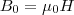 B_0=\mu_0H B_0=\mu_0H