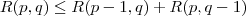 R(p, q) \le R(p-1, q)+R(p, q-1) R(p, q) \le R(p-1, q)+R(p, q-1)