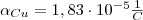 \alpha_{Cu}=1,83 \cdot 10^{-5} \frac{1}{C} \alpha_{Cu}=1,83 \cdot 10^{-5} \frac{1}{C}