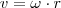 v&=&\omega\cdot r