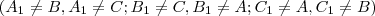 (A_1\ne B, A_1\ne C; B_1\ne C, B_1\ne A; C_1\ne A, C_1\ne B)