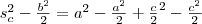 s_c^2-\frac{b^2}{2}=a^2-\frac{a^2}{2}+\frac{c}{2}^2-\frac{c^2}{2}