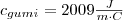 c_{gumi}=2009 \frac{J}{m \cdot C}