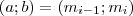 (a; b)=(m_{i-1}; m_{i})