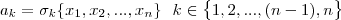 a_k=\sigma_k\{x_1, x_2, ..., x_n\}~~k \in \big\{1, 2, ..., (n-1), n \big\}