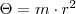 \Theta &=& &m&\cdot r^2 \Theta &=& &m&\cdot r^2