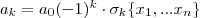 a_k=a_0(-1)^k\cdot \sigma_k\{x_1,...x_n\} a_k=a_0(-1)^k\cdot \sigma_k\{x_1,...x_n\}