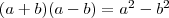 (a+b)(a-b)=a^2-b^2 (a+b)(a-b)=a^2-b^2