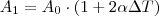 A_1=A_0 \cdot (1+2\alpha \Delta T)