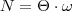 N &=&\Theta\cdot\omega N &=&\Theta\cdot\omega