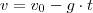 v=v_0-g \cdot t