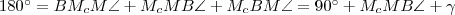 180^{\circ}=BM_cM\angle+M_cMB\angle+M_cBM\angle=90^{\circ}+M_cMB\angle+\gamma 180^{\circ}=BM_cM\angle+M_cMB\angle+M_cBM\angle=90^{\circ}+M_cMB\angle+\gamma