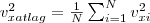 v_{xatlag}^2=\frac{1}{N}\sum_{i=1}^Nv_{xi}^2 v_{xatlag}^2=\frac{1}{N}\sum_{i=1}^Nv_{xi}^2