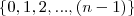 \{0, 1, 2, ...,(n-1)\}