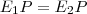 E_1P=E_2P
