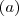 (a)