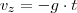 v_z=-g \cdot t