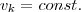 v_k=const.