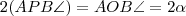2(APB\angle)=AOB\angle =2\alpha
