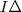 I\Delta I\Delta
