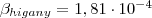 \beta_{higany} = 1,81 \cdot 10^{-4} \beta_{higany} = 1,81 \cdot 10^{-4}