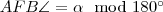 AFB\angle =\alpha \mod 180^{\circ}