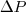 \Delta P