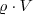 \varrho \cdot V