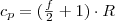 c_p=(\frac{f}{2}+1) \cdot R