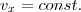 v_x=const.