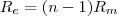 R_e = (n-1)R_m R_e = (n-1)R_m