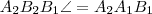 A_2B_2B_1\angle=A_2A_1B_1