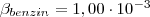 \beta_{benzin} = 1,00 \cdot 10^{-3} \beta_{benzin} = 1,00 \cdot 10^{-3}