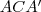 ACA' ACA'