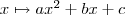 x \mapsto ax^2+bx+c