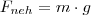F_{neh}=m \cdot g