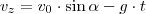 v_z=v_0 \cdot \sin \alpha -g \cdot t