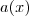 a(x)