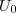U_0