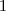 1 1