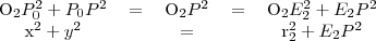 \begin{tabular}{ccccc} O_2P_0^2+P_0P^2&=&O_2P^2&=&O_2E_2^2+E_2P^2 \\ x^2+y^2&&=&&r_2^2+E_2P^2 \end{tabular}