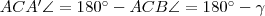 ACA'\angle=180^{\circ}-ACB\angle=180^{\circ}-\gamma ACA'\angle=180^{\circ}-ACB\angle=180^{\circ}-\gamma