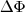 \Delta\Phi