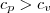 c_p > c_v