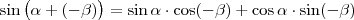 \sin\big(\alpha+(-\beta)\big)=\sin\alpha\cdot\cos(-\beta)+\cos\alpha\cdot\sin(-\beta) \sin\big(\alpha+(-\beta)\big)=\sin\alpha\cdot\cos(-\beta)+\cos\alpha\cdot\sin(-\beta)