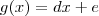 g(x)=dx+e g(x)=dx+e